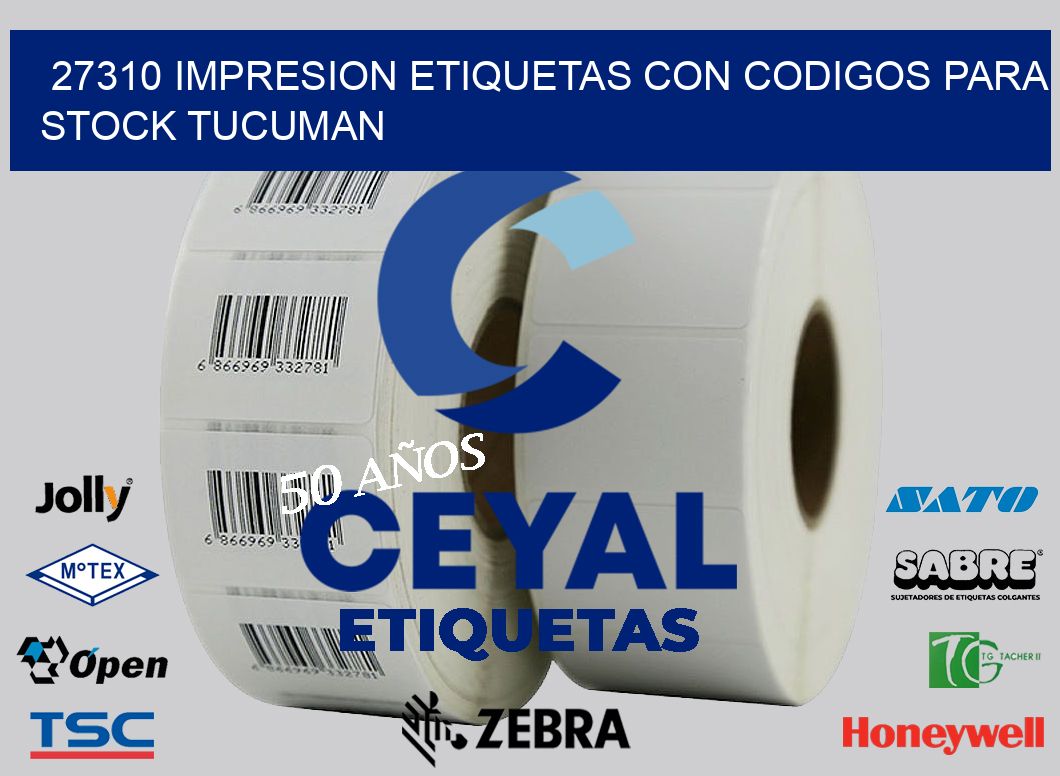 27310 IMPRESION ETIQUETAS CON CODIGOS PARA STOCK TUCUMAN