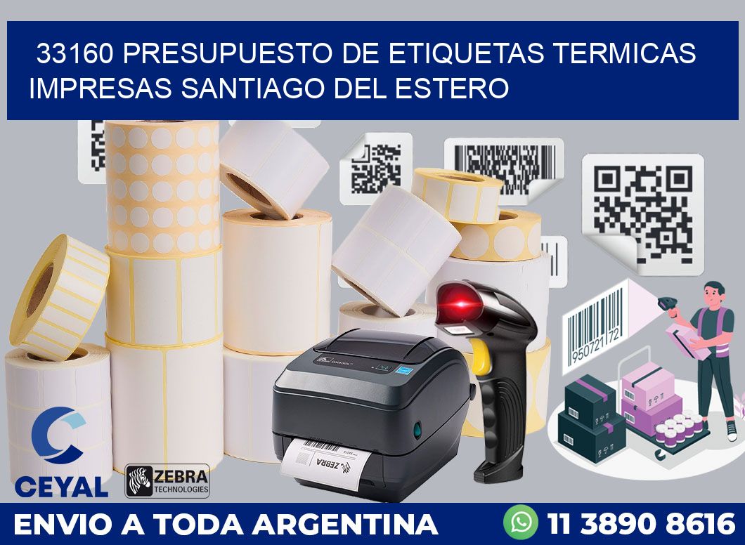 33160 PRESUPUESTO DE ETIQUETAS TERMICAS IMPRESAS SANTIAGO DEL ESTERO
