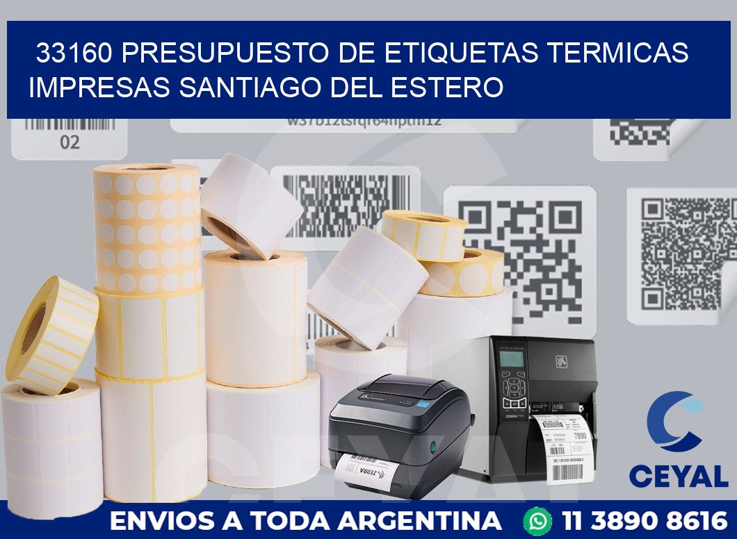 33160 PRESUPUESTO DE ETIQUETAS TERMICAS IMPRESAS SANTIAGO DEL ESTERO