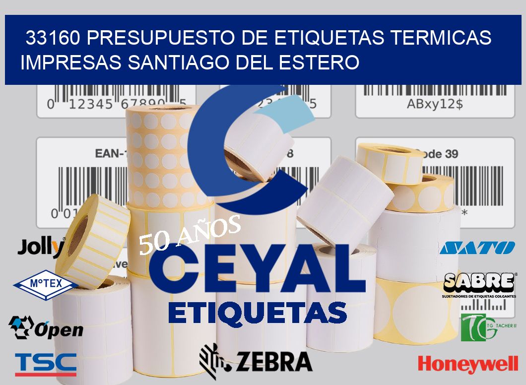 33160 PRESUPUESTO DE ETIQUETAS TERMICAS IMPRESAS SANTIAGO DEL ESTERO