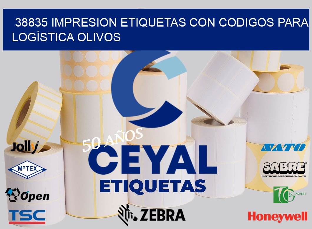 38835 IMPRESION ETIQUETAS CON CODIGOS PARA LOGÍSTICA OLIVOS