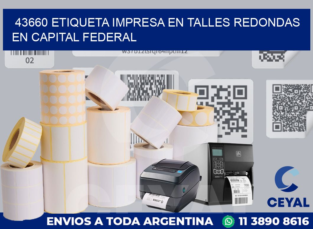 43660 ETIQUETA IMPRESA EN TALLES REDONDAS EN CAPITAL FEDERAL