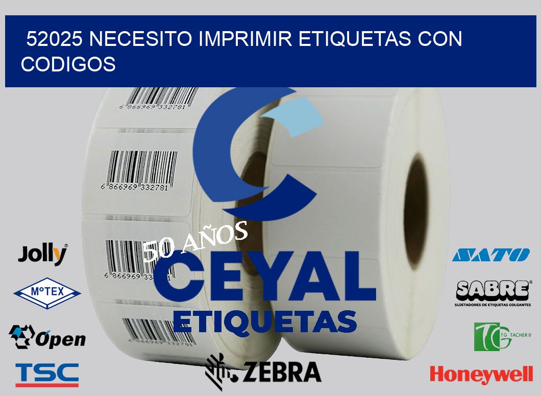 52025 NECESITO IMPRIMIR ETIQUETAS CON CODIGOS
