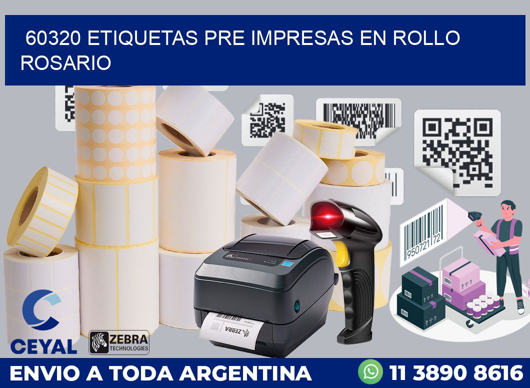 60320 ETIQUETAS PRE IMPRESAS EN ROLLO ROSARIO