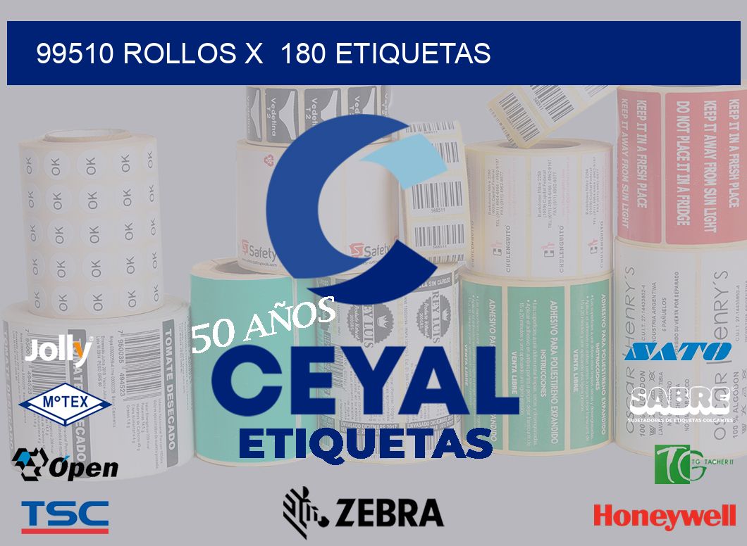 99510 Rollos x  180 etiquetas