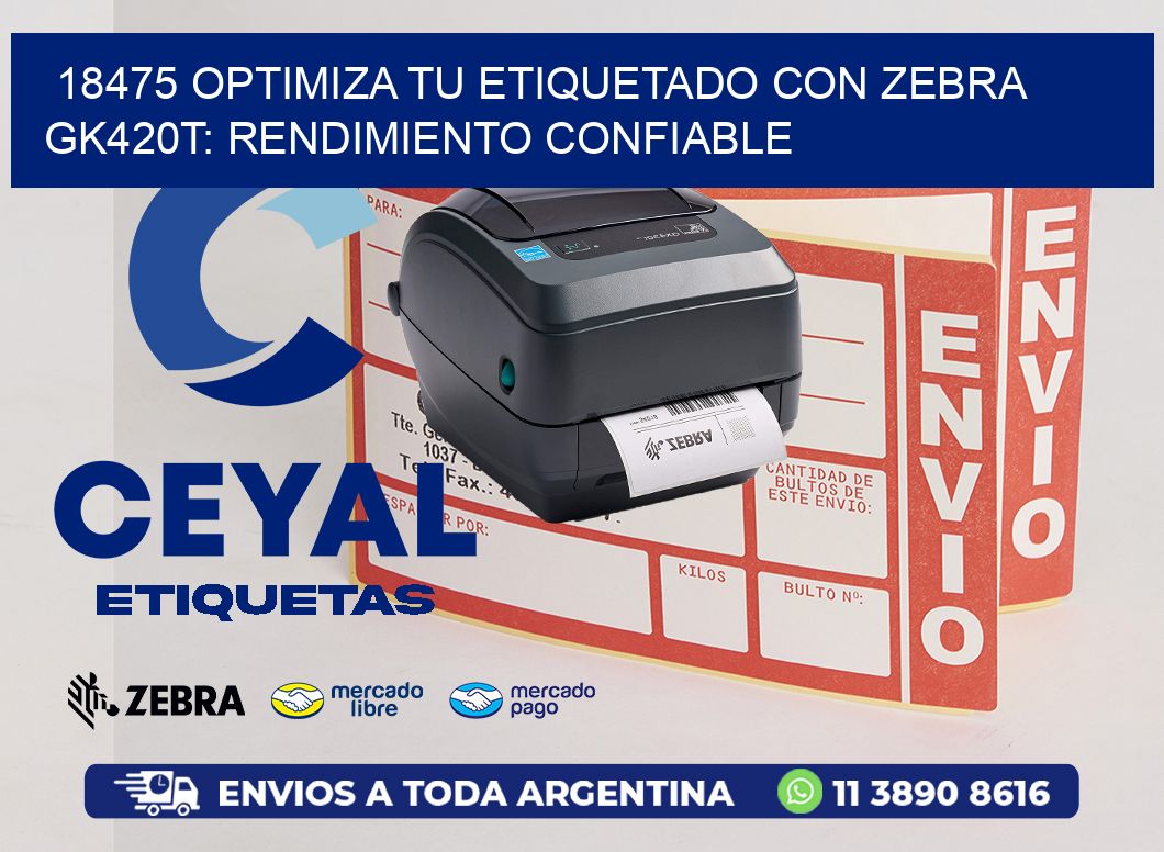 18475 Optimiza tu Etiquetado con Zebra GK420T: Rendimiento Confiable