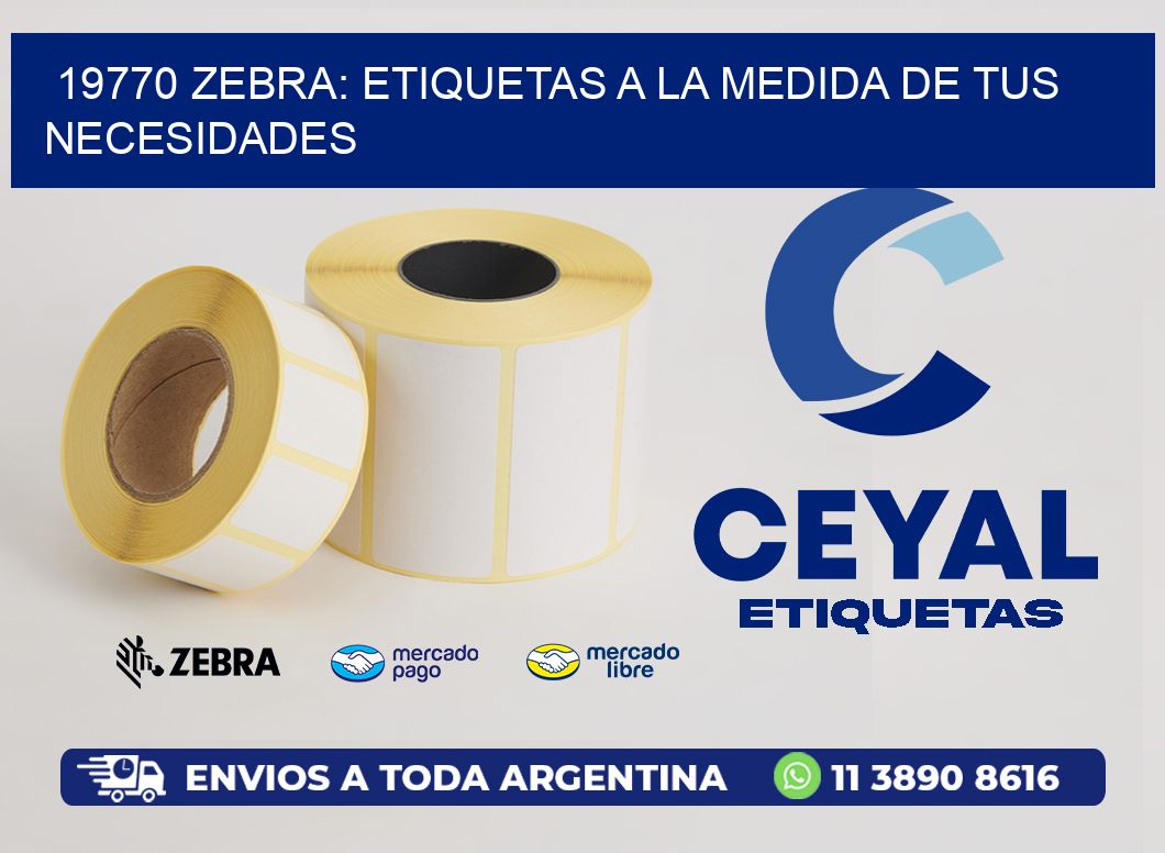 19770 Zebra: Etiquetas a la Medida de tus Necesidades