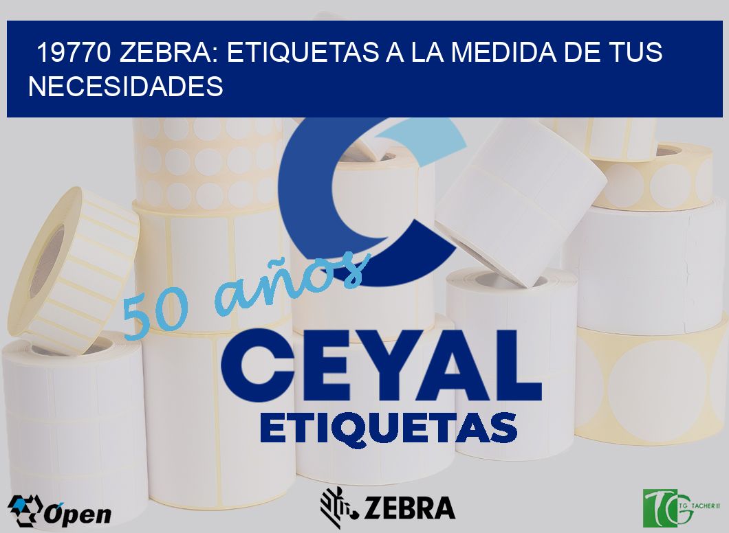 19770 Zebra: Etiquetas a la Medida de tus Necesidades