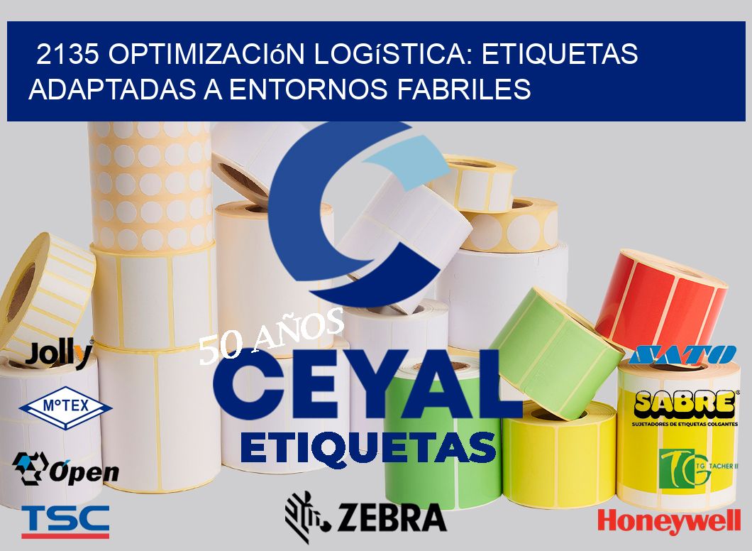 2135 Optimización Logística: Etiquetas Adaptadas a Entornos Fabriles