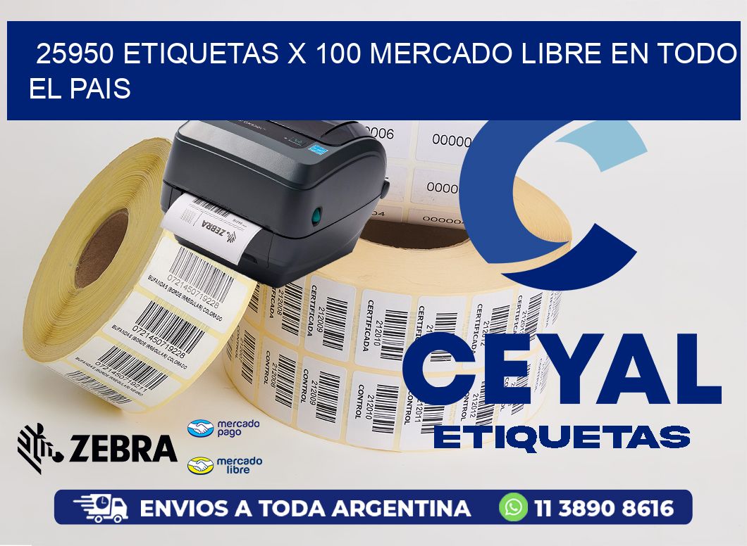 25950 ETIQUETAS X 100 MERCADO LIBRE EN TODO EL PAIS