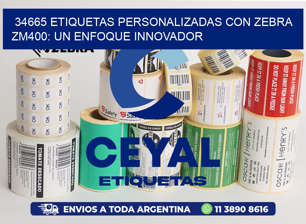 34665 Etiquetas Personalizadas con Zebra ZM400: Un Enfoque Innovador