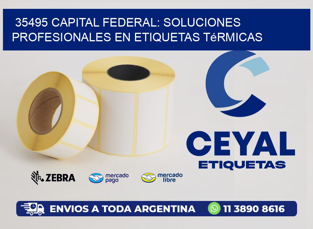 35495 Capital Federal: Soluciones Profesionales en Etiquetas Térmicas