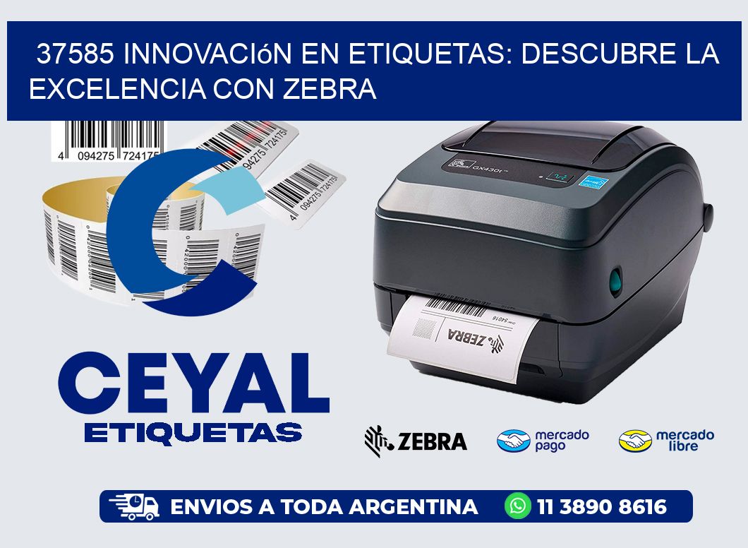 37585 Innovación en Etiquetas: Descubre la Excelencia con Zebra