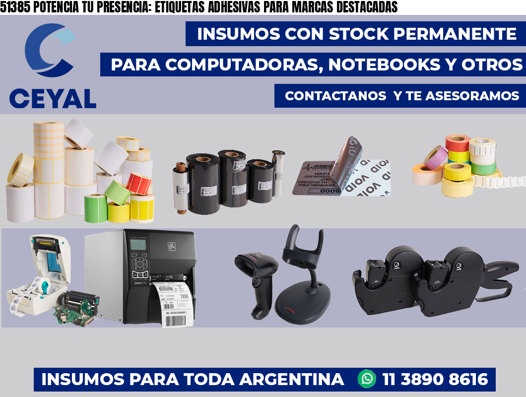 51385 POTENCIA TU PRESENCIA: ETIQUETAS ADHESIVAS PARA MARCAS DESTACADAS