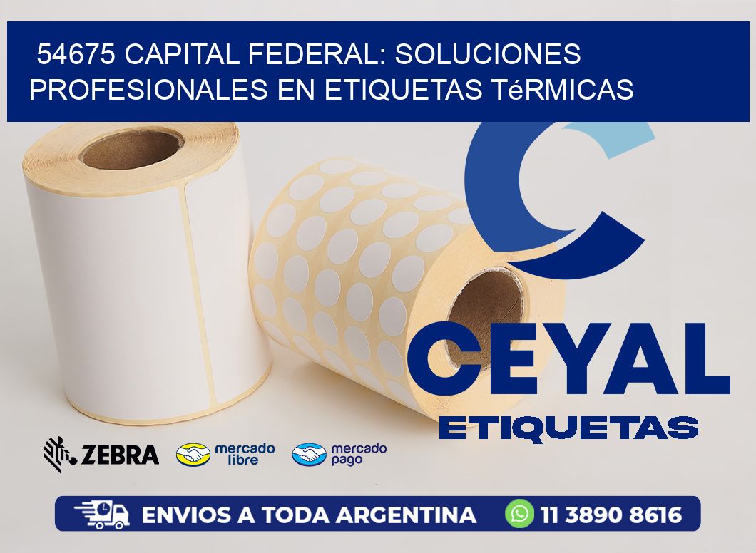 54675 Capital Federal: Soluciones Profesionales en Etiquetas Térmicas