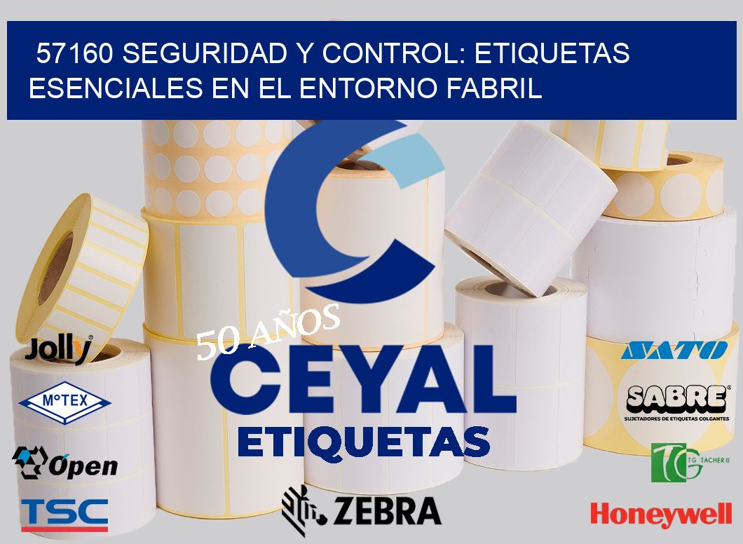 57160 Seguridad y Control: Etiquetas Esenciales en el Entorno Fabril