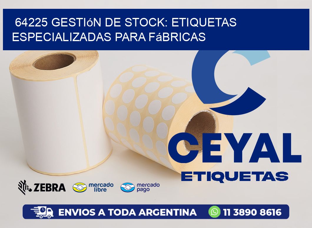 64225 Gestión de Stock: Etiquetas Especializadas para Fábricas