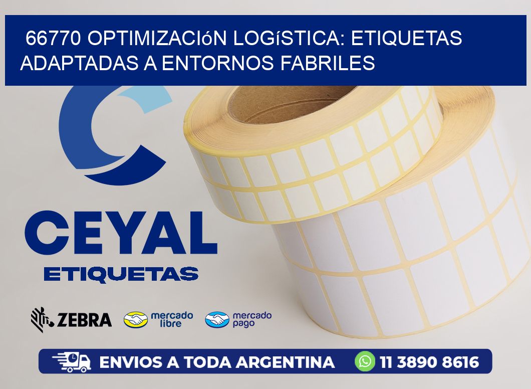 66770 Optimización Logística: Etiquetas Adaptadas a Entornos Fabriles