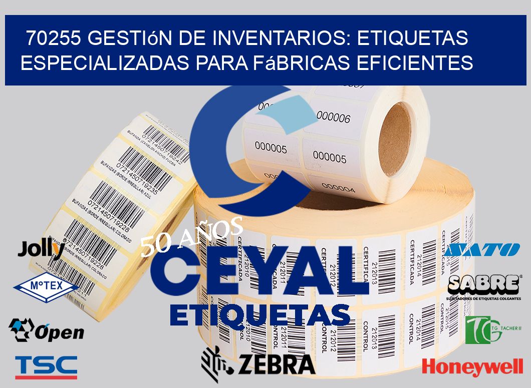 70255 Gestión de Inventarios: Etiquetas Especializadas para Fábricas Eficientes