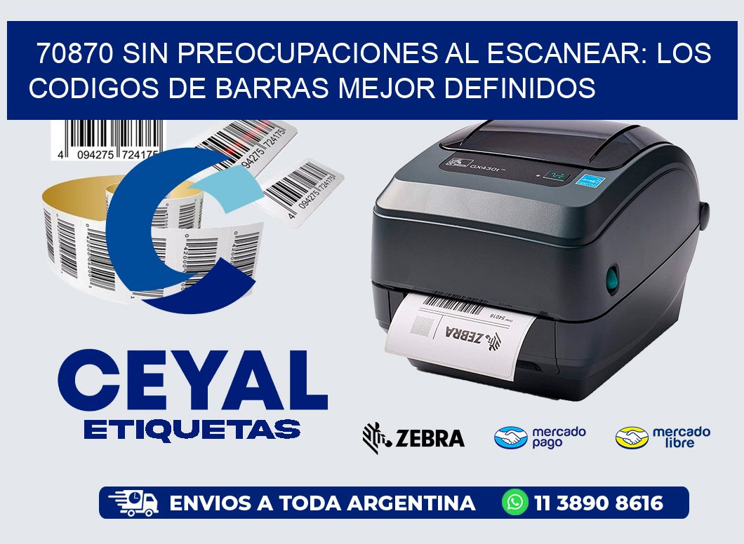 70870 SIN PREOCUPACIONES AL ESCANEAR: LOS CODIGOS DE BARRAS MEJOR DEFINIDOS