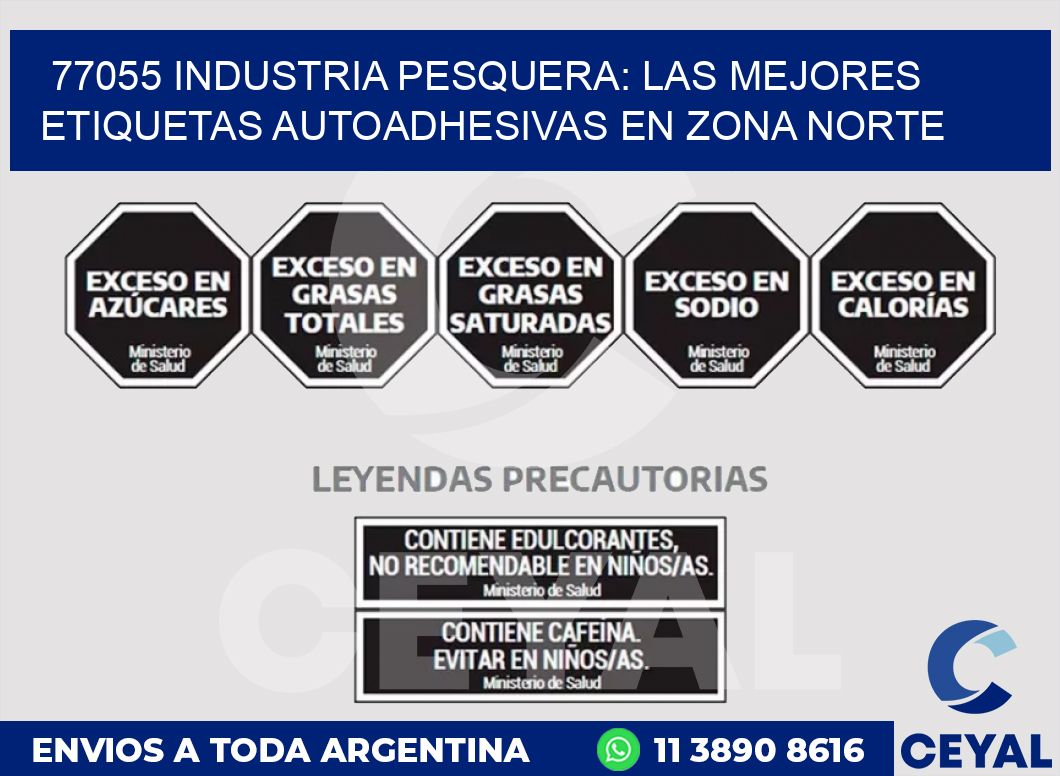 77055 INDUSTRIA PESQUERA: LAS MEJORES ETIQUETAS AUTOADHESIVAS EN ZONA NORTE