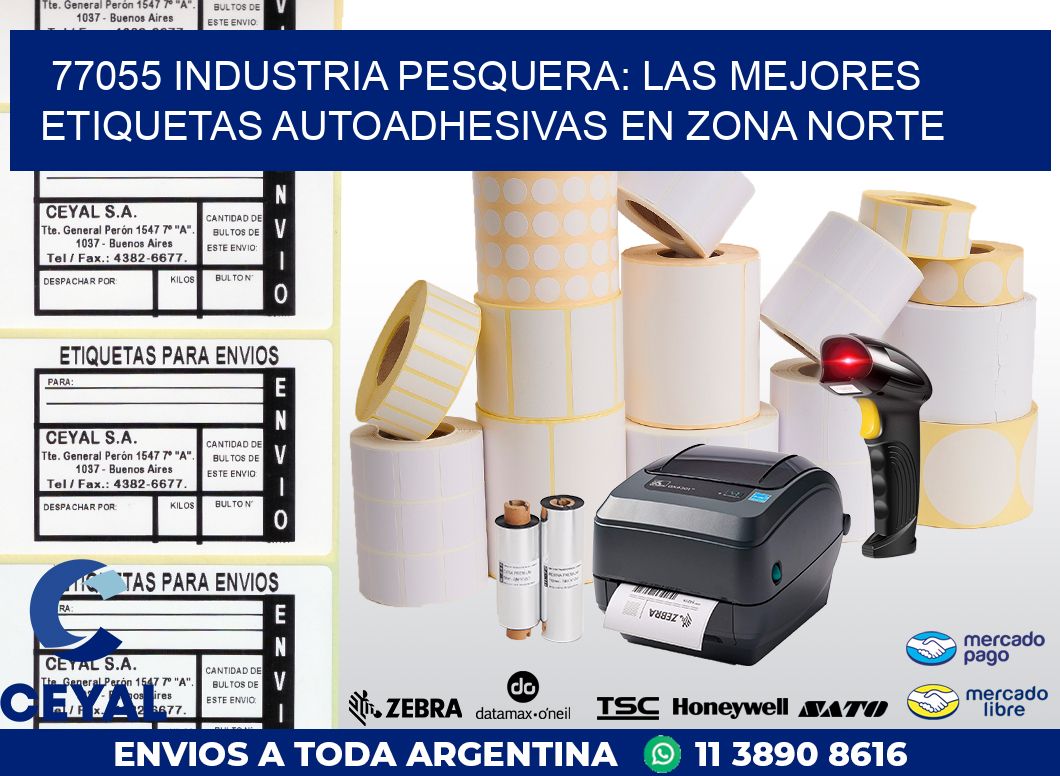 77055 INDUSTRIA PESQUERA: LAS MEJORES ETIQUETAS AUTOADHESIVAS EN ZONA NORTE