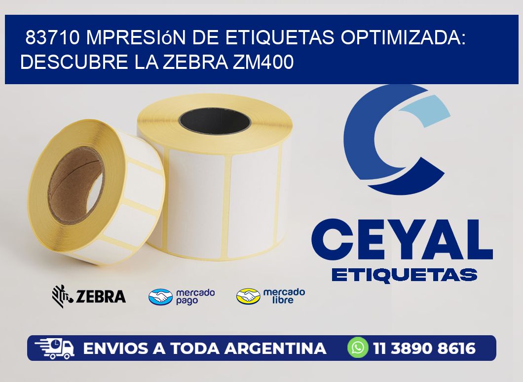 83710 mpresión de Etiquetas Optimizada: Descubre la Zebra ZM400