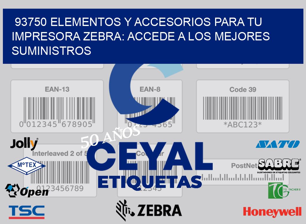 93750 ELEMENTOS Y ACCESORIOS PARA TU IMPRESORA ZEBRA: ACCEDE A LOS MEJORES SUMINISTROS