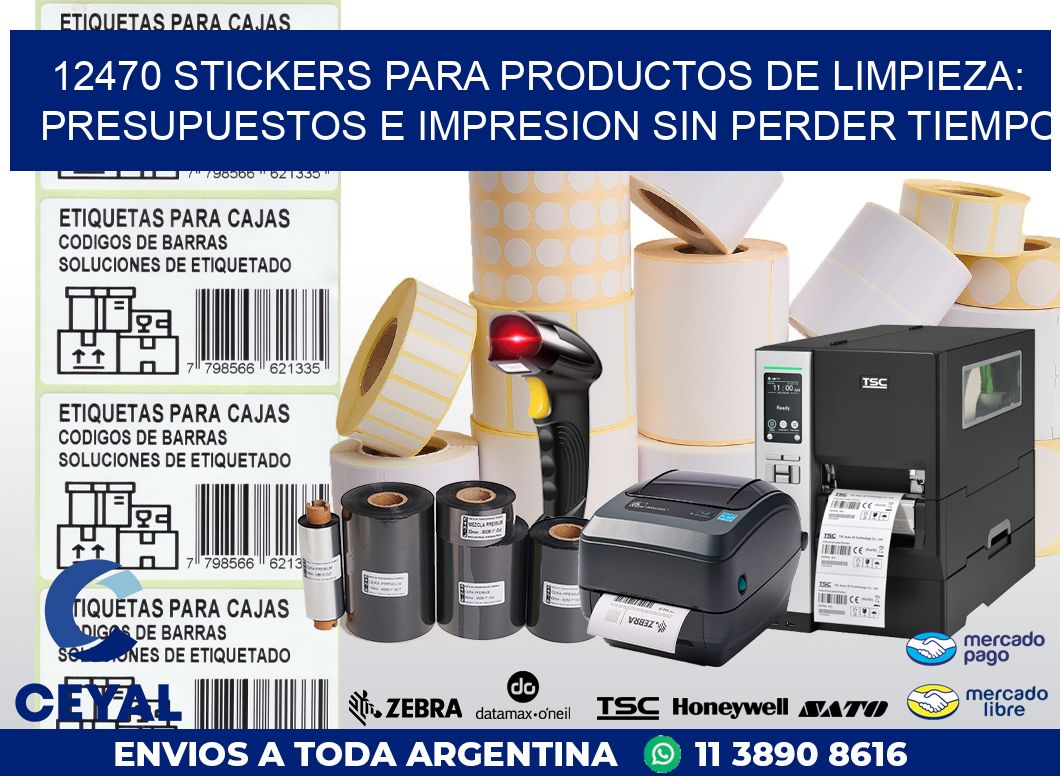12470 STICKERS PARA PRODUCTOS DE LIMPIEZA: PRESUPUESTOS E IMPRESION SIN PERDER TIEMPO