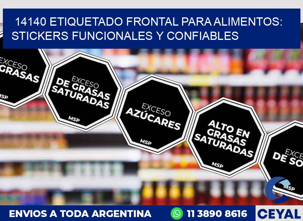 14140 ETIQUETADO FRONTAL PARA ALIMENTOS: STICKERS FUNCIONALES Y CONFIABLES