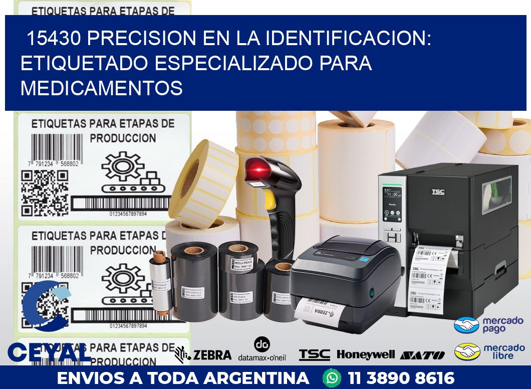 15430 PRECISION EN LA IDENTIFICACION: ETIQUETADO ESPECIALIZADO PARA MEDICAMENTOS