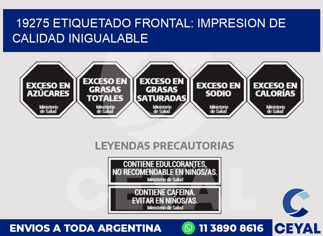 19275 ETIQUETADO FRONTAL: IMPRESION DE CALIDAD INIGUALABLE