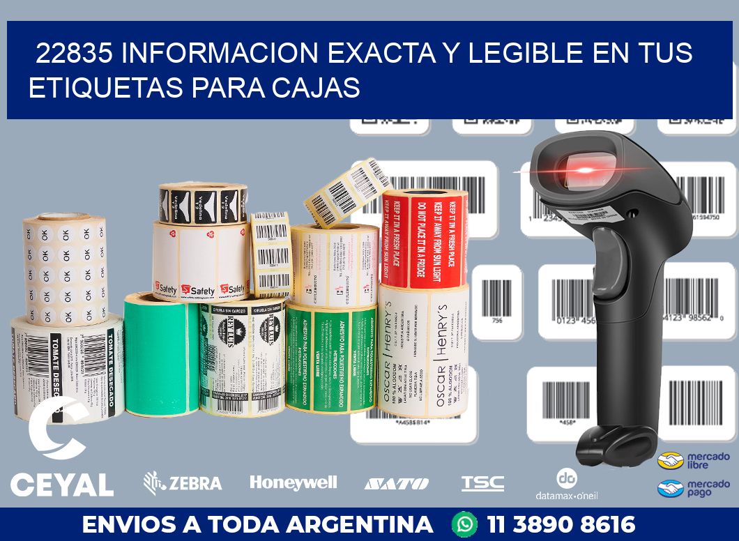 22835 INFORMACION EXACTA Y LEGIBLE EN TUS ETIQUETAS PARA CAJAS