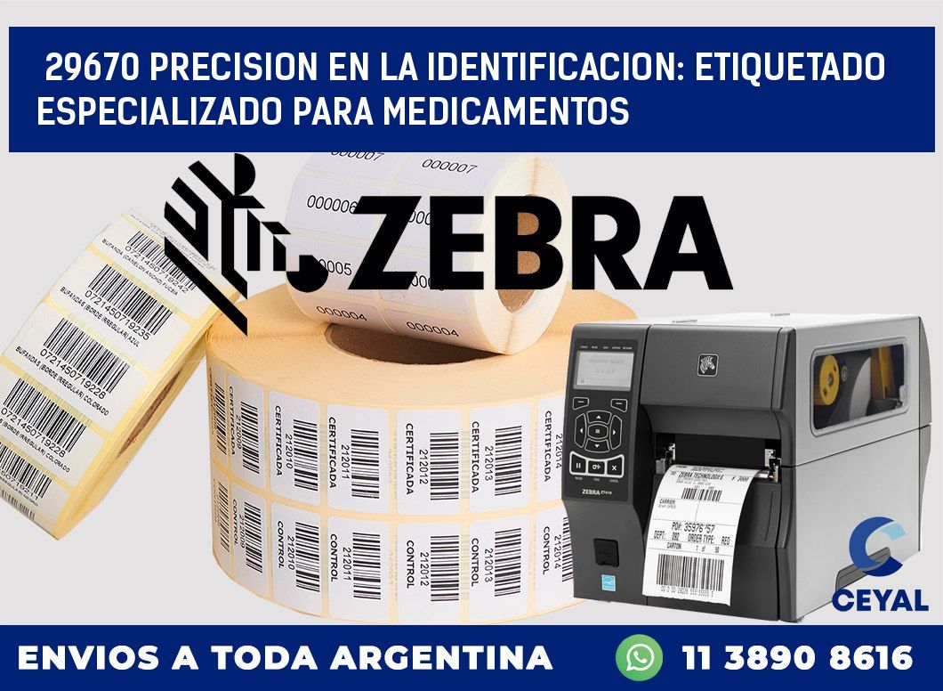 29670 PRECISION EN LA IDENTIFICACION: ETIQUETADO ESPECIALIZADO PARA MEDICAMENTOS