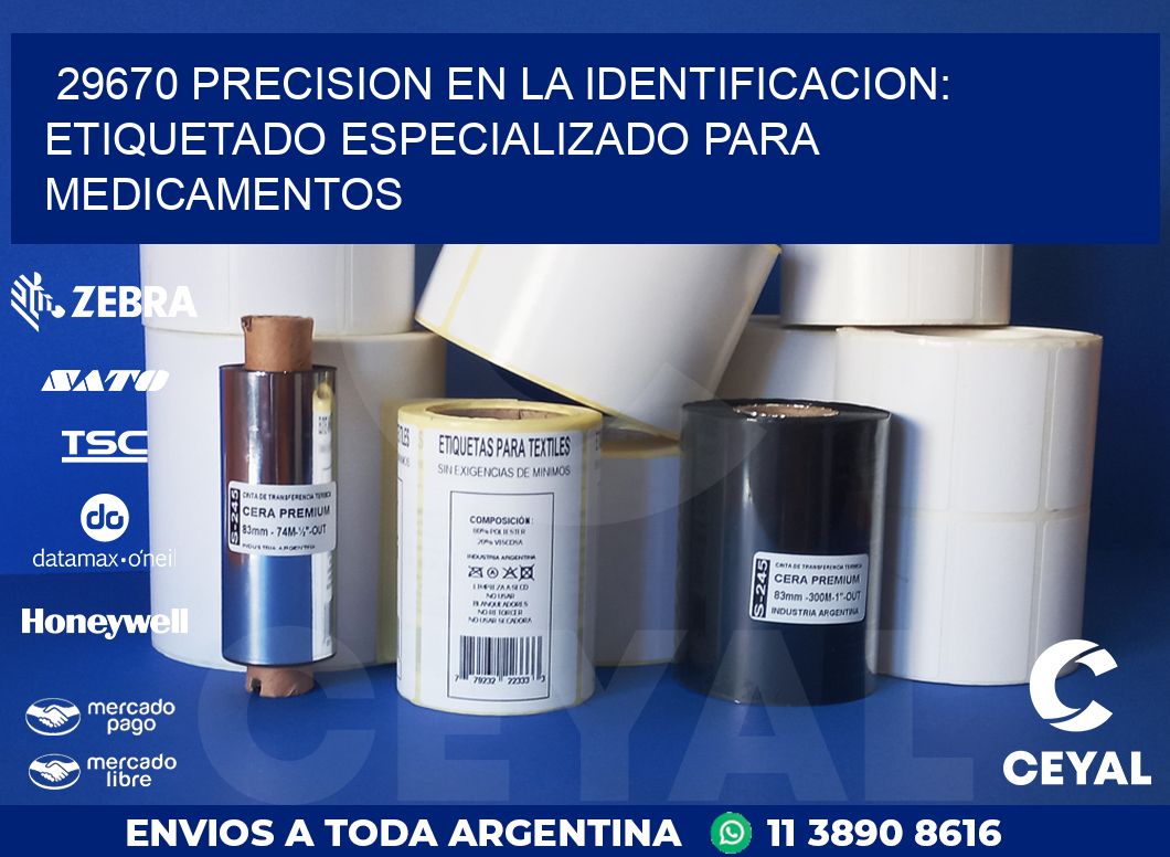 29670 PRECISION EN LA IDENTIFICACION: ETIQUETADO ESPECIALIZADO PARA MEDICAMENTOS