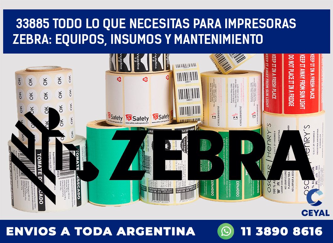 33885 TODO LO QUE NECESITAS PARA IMPRESORAS ZEBRA: EQUIPOS, INSUMOS Y MANTENIMIENTO
