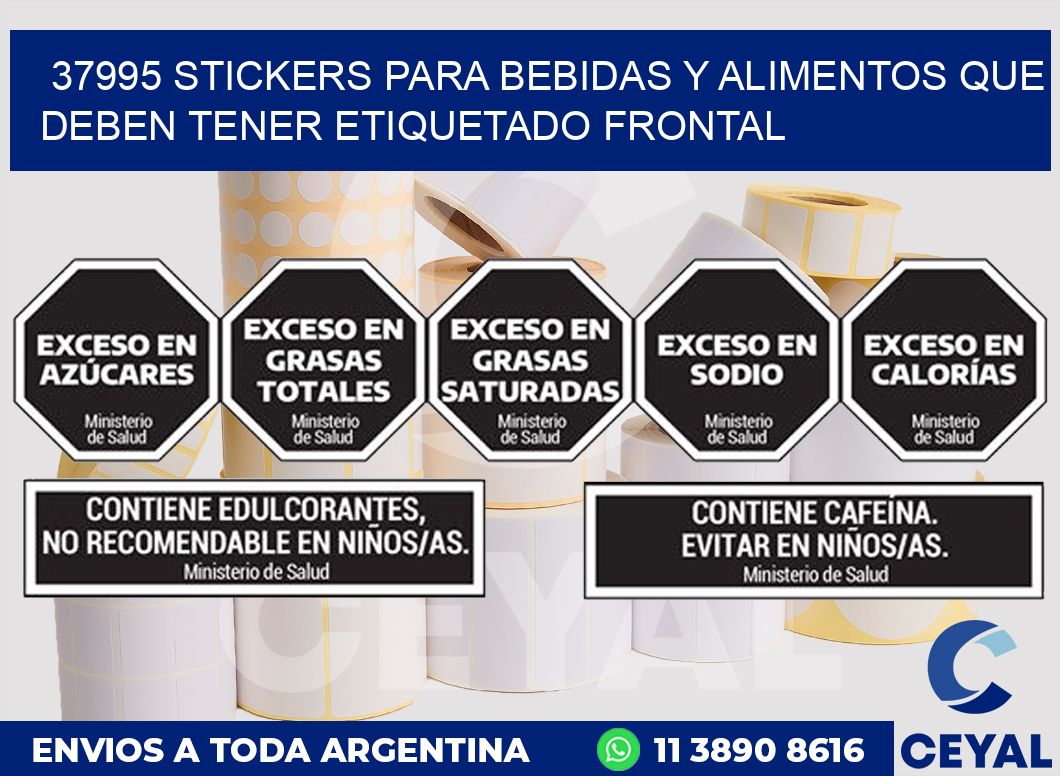 37995 STICKERS PARA BEBIDAS Y ALIMENTOS QUE DEBEN TENER ETIQUETADO FRONTAL