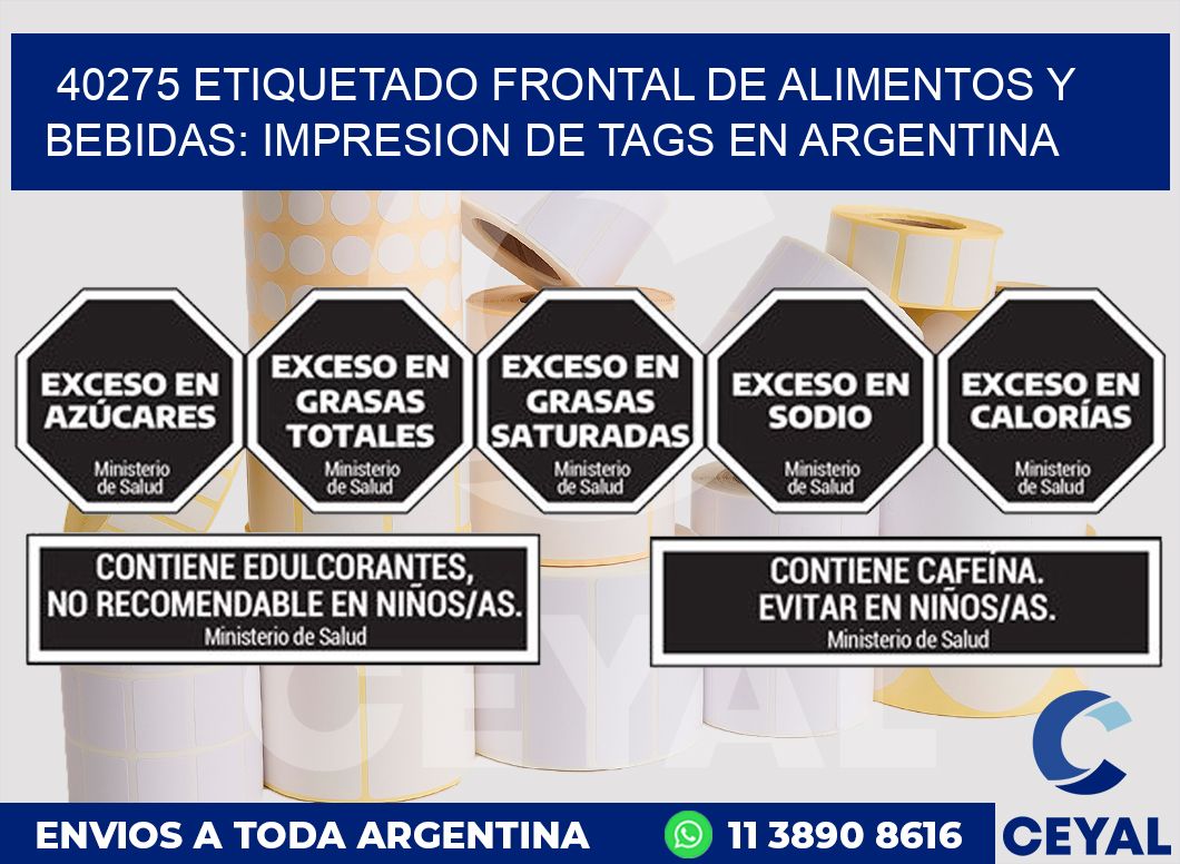 40275 ETIQUETADO FRONTAL DE ALIMENTOS Y BEBIDAS: IMPRESION DE TAGS EN ARGENTINA