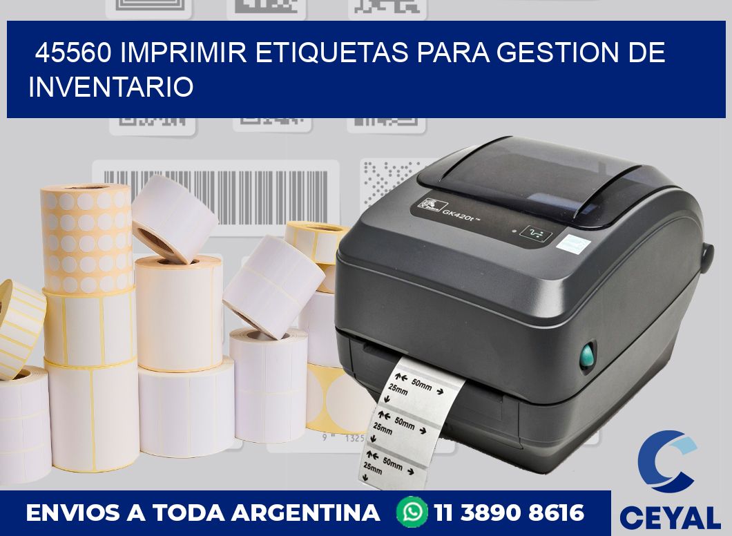45560 IMPRIMIR ETIQUETAS PARA GESTION DE INVENTARIO