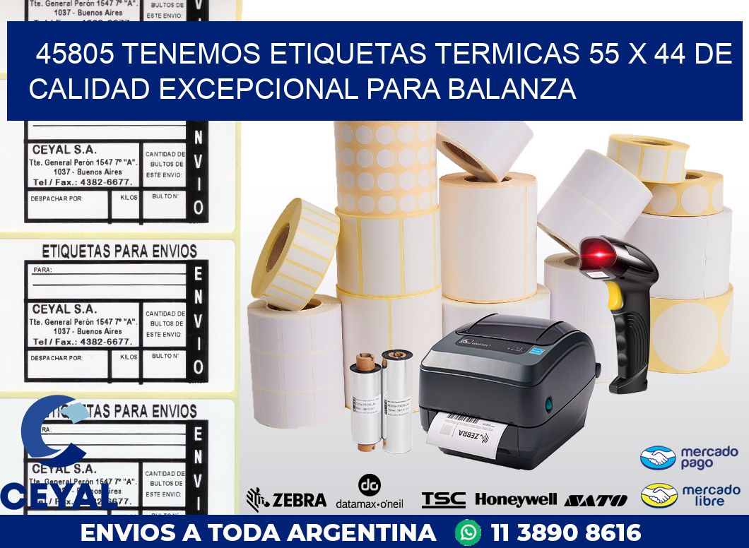 45805 TENEMOS ETIQUETAS TERMICAS 55 X 44 DE CALIDAD EXCEPCIONAL PARA BALANZA