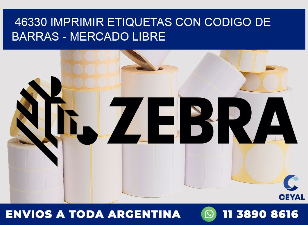 46330 IMPRIMIR ETIQUETAS CON CODIGO DE BARRAS – MERCADO LIBRE