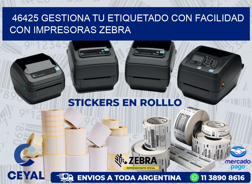 46425 GESTIONA TU ETIQUETADO CON FACILIDAD CON IMPRESORAS ZEBRA