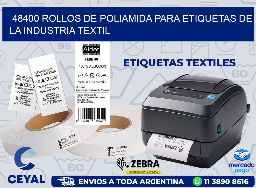 48400 ROLLOS DE POLIAMIDA PARA ETIQUETAS DE LA INDUSTRIA TEXTIL