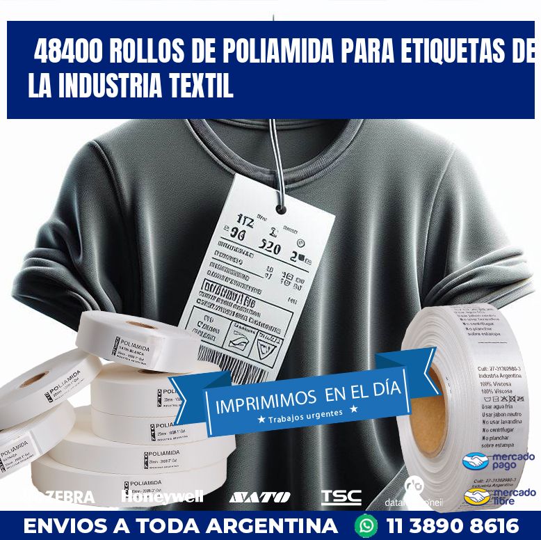 48400 ROLLOS DE POLIAMIDA PARA ETIQUETAS DE LA INDUSTRIA TEXTIL
