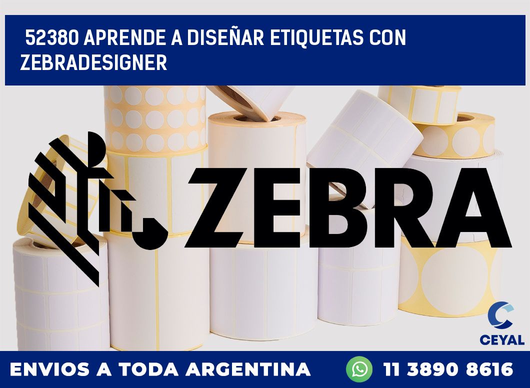 52380 APRENDE A DISEÑAR ETIQUETAS CON ZEBRADESIGNER