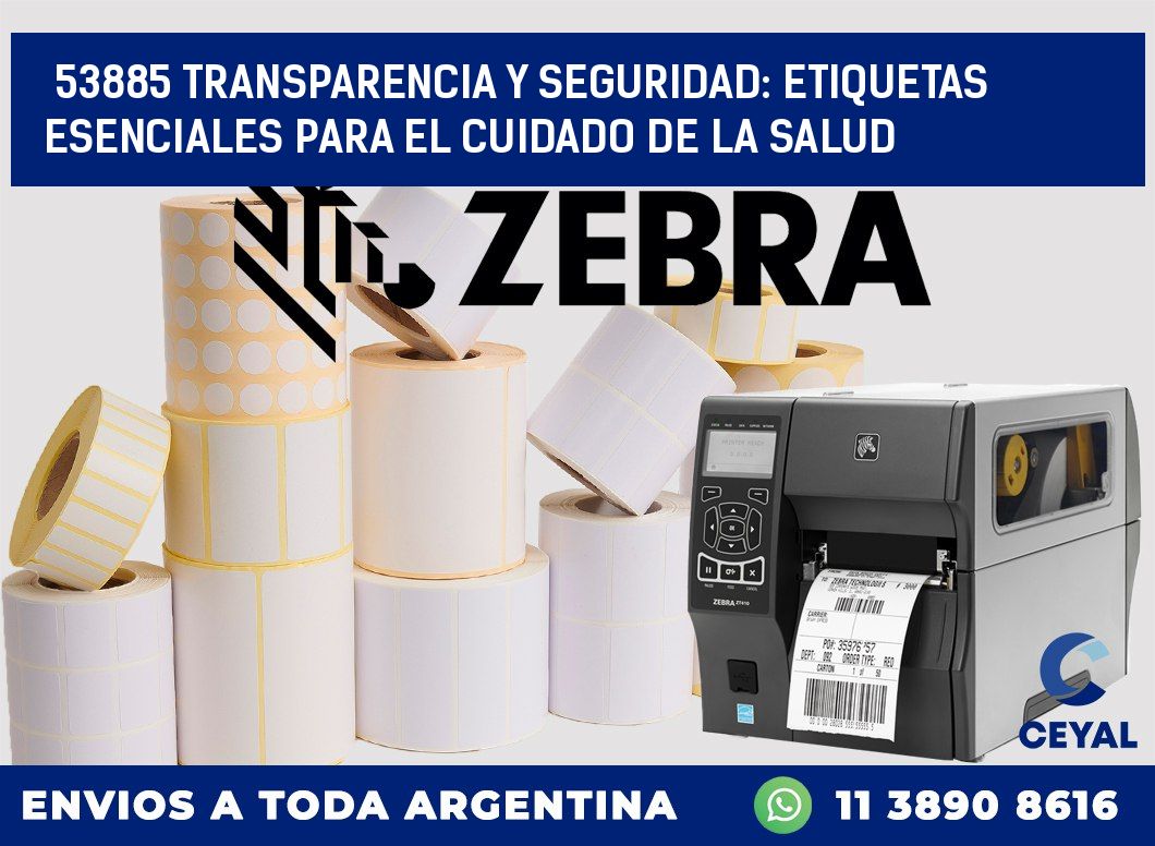 53885 TRANSPARENCIA Y SEGURIDAD: ETIQUETAS ESENCIALES PARA EL CUIDADO DE LA SALUD