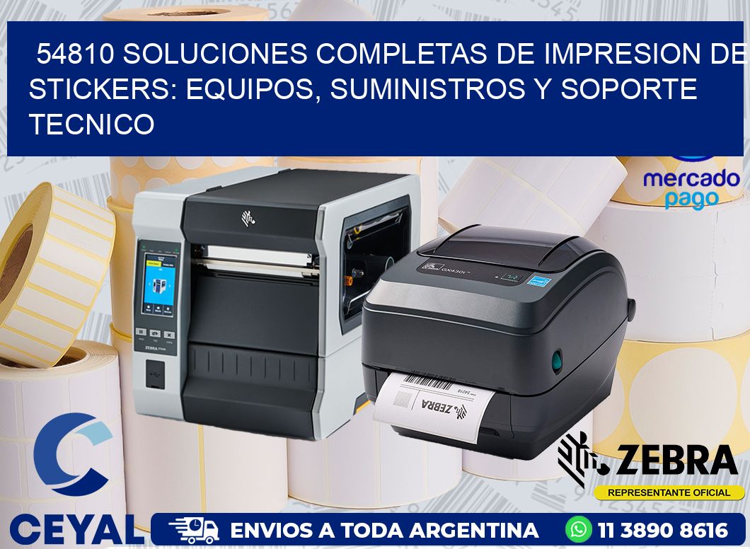 54810 SOLUCIONES COMPLETAS DE IMPRESION DE STICKERS: EQUIPOS, SUMINISTROS Y SOPORTE TECNICO