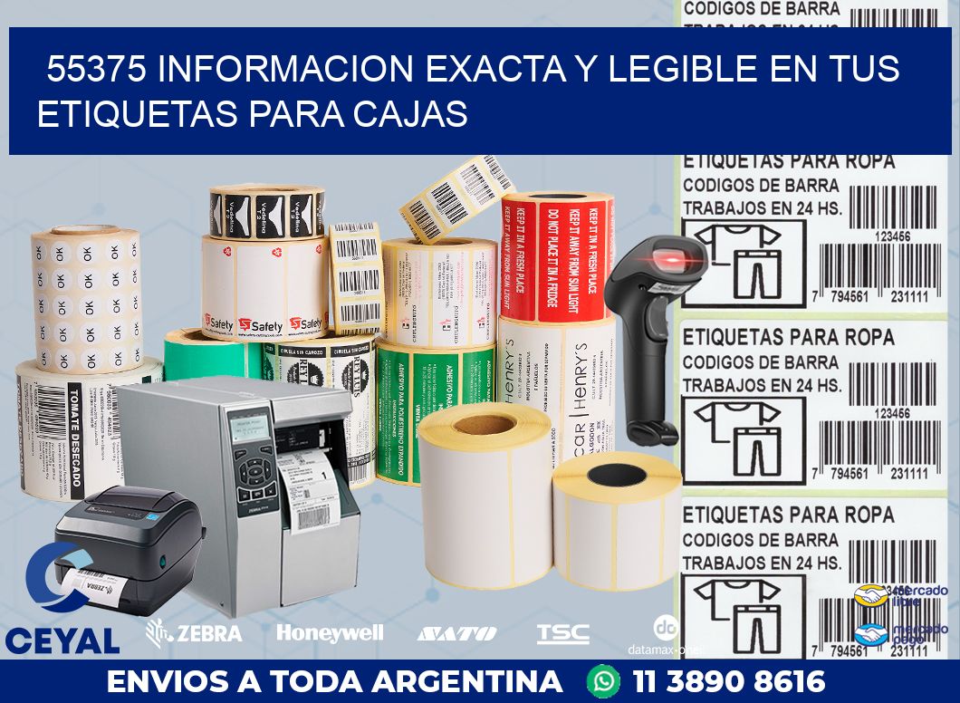 55375 INFORMACION EXACTA Y LEGIBLE EN TUS ETIQUETAS PARA CAJAS