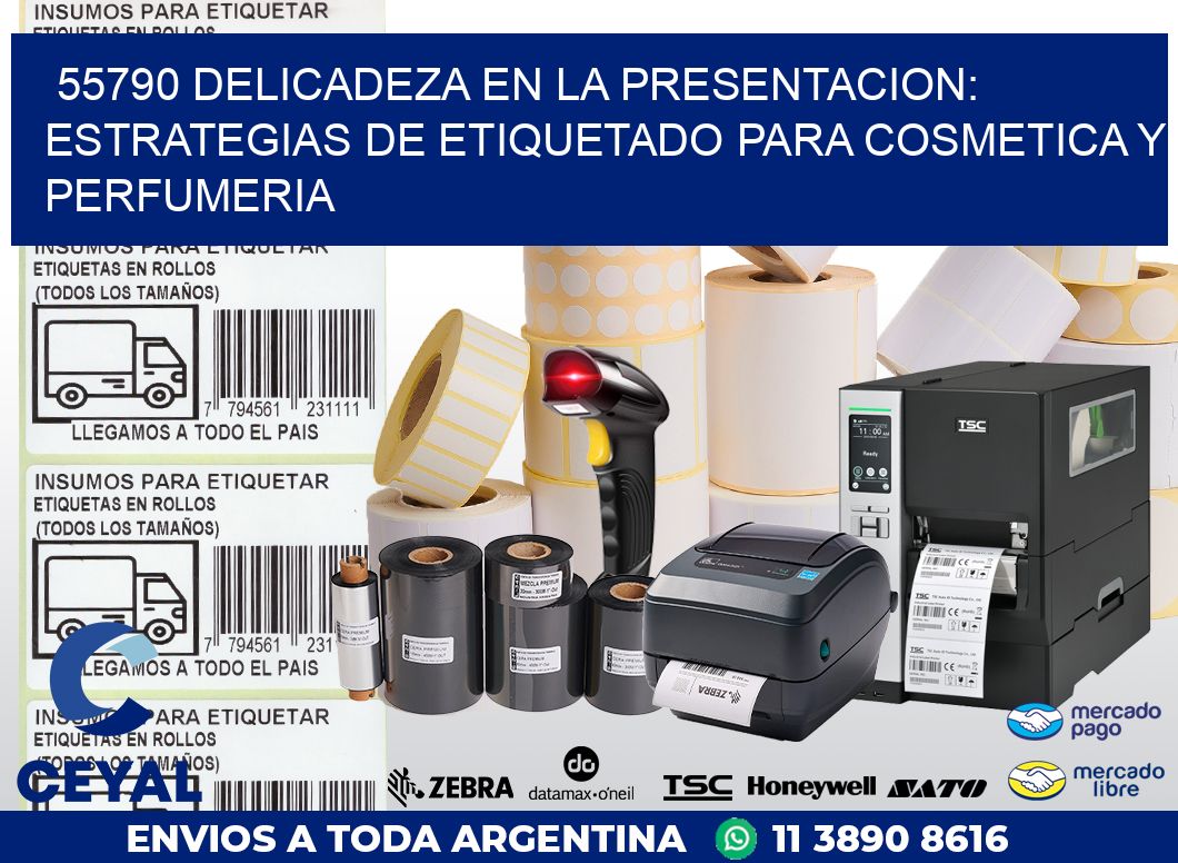 55790 DELICADEZA EN LA PRESENTACION: ESTRATEGIAS DE ETIQUETADO PARA COSMETICA Y PERFUMERIA