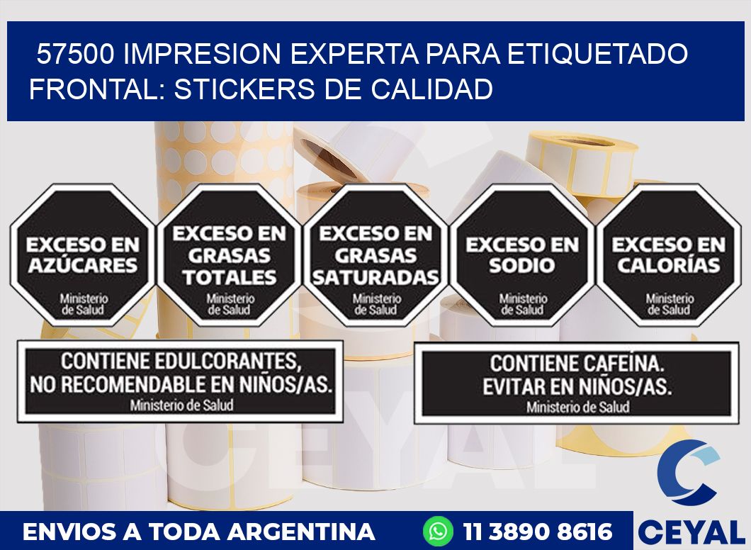 57500 IMPRESION EXPERTA PARA ETIQUETADO FRONTAL: STICKERS DE CALIDAD
